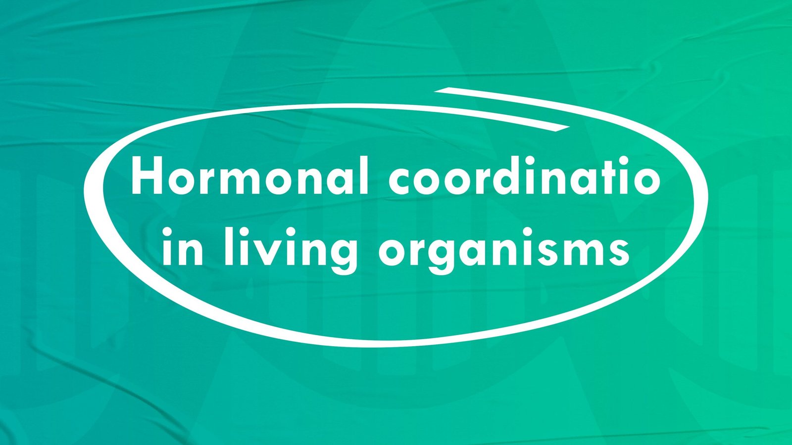 Hormonal coordination in living organisms